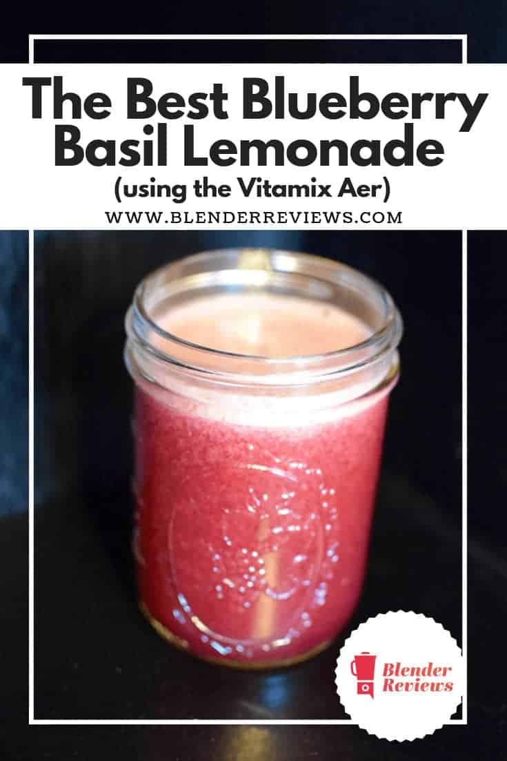 The Best Blueberry Basil Lemonade (using the Vitamix Aer)