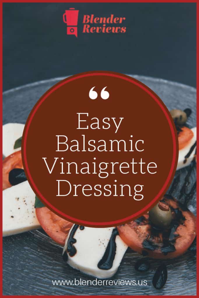 Easy balsamic Vinaigrette Dressing